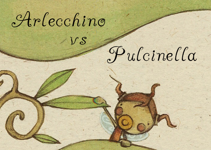 ARLECCHINO vs PULCINELLA