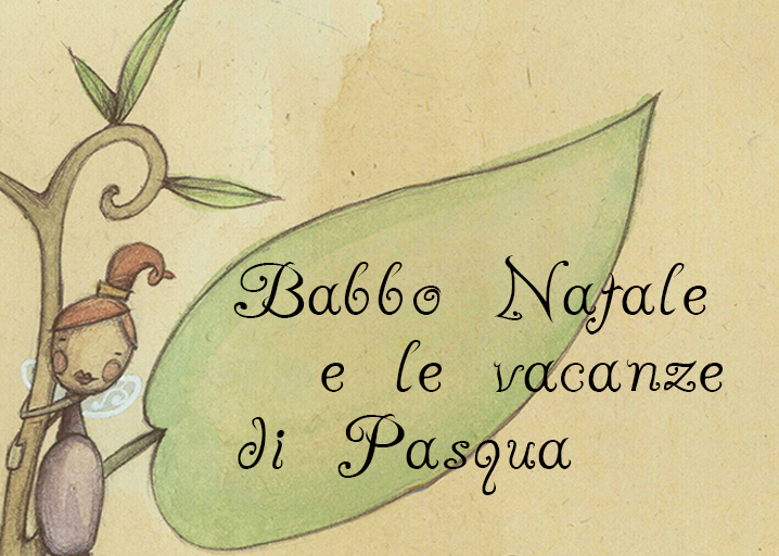 BABBO NATALE E LE VACANZE DI PASQUA
